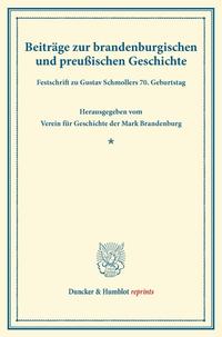 Beiträge zur brandenburgischen und preußischen Geschichte.