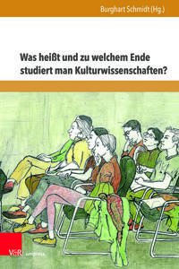 Was heißt und zu welchem Ende studiert man Kulturwissenschaften?