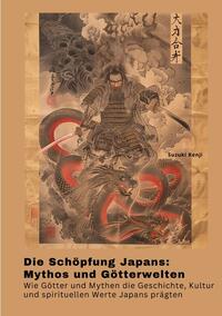 Die Schöpfung Japans: Mythos und Götterwelten