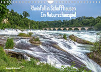 Rheinfall in Schaffhausen - Ein Naturschauspiel (Wandkalender 2023 DIN A4 quer)