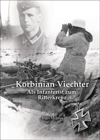 Korbinian Viechter - Als Infanterist zum Ritterkreuz