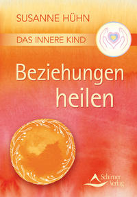 Das Innere Kind – Beziehungen heilen