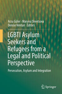 LGBTI Asylum Seekers and Refugees from a Legal and Political Perspective