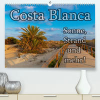 Costa Blanca - Sonne, Strand und mehr (Premium, hochwertiger DIN A2 Wandkalender 2022, Kunstdruck in Hochglanz)