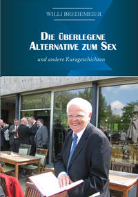 Die überlegene Alternative zum Sex und andere Kurzgeschichten