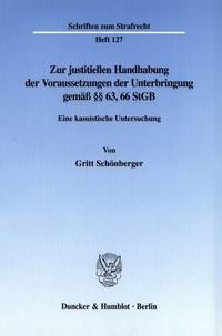 Zur justitiellen Handhabung der Voraussetzungen der Unterbringung gemäß §§ 63, 66 StGB.