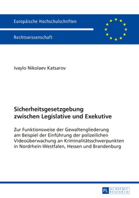 Sicherheitsgesetzgebung zwischen Legislative und Exekutive