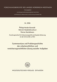 Systemanalyse und Problemgeschichte der arbeitsrechtlichen und versicherungsrechtlichen Lösung sozialer Aufgaben