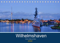 Wilhelmshaven - Sonne, Küste und Meer (Tischkalender 2022 DIN A5 quer)