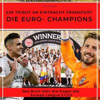 Die Euro-Champions - ein Tribut an Eintracht Frankfurt