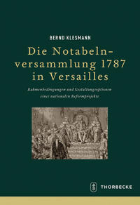 Die Notabelnversammlung 1787 in Versailles