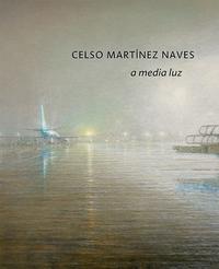 Celso Martínez Naves – a media luz