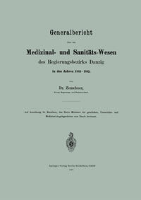 Generalbericht über das Medizinal- und Sanitäts-Wesen des Regierungsbezirks Danzig in den Jahren 1883–1885