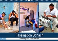 Faszination Schach - Das königliche Spiel in Kuba (Wandkalender 2022 DIN A3 quer)