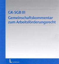 Gemeinschaftskommentar zum Arbeitsförderungsrecht GK-SGB III