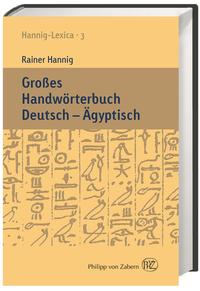 Großes Handwörterbuch Deutsch - Ägyptisch