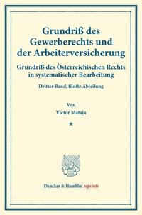 Grundriß des Gewerberechts und der Arbeiterversicherung.