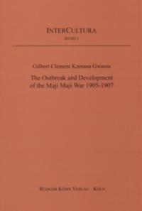 The Outbreak and Development of the Maji Maji War 1905-1907