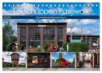 Lokschuppen Pasewalk (Tischkalender 2025 DIN A5 quer), CALVENDO Monatskalender