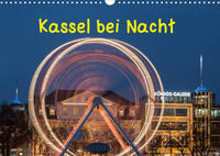 Kassel bei Nacht (Wandkalender 2023 DIN A3 quer)