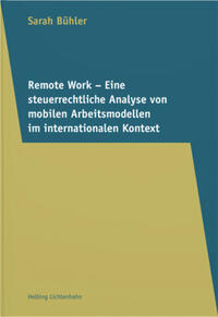 Remote Work – Eine steuerrechtliche Analyse von mobilen Arbeitsmodellen im internationalen Kontext