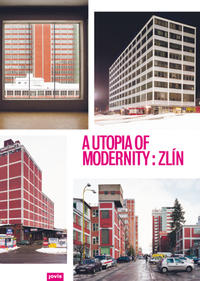 A Utopia of Modernity : Zlín