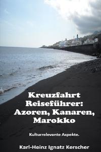 Kreuzfahrt Reisefuehrer: Azoren, Kanaren, Marokko