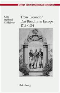 Treue Freunde? Das Bündnis in Europa 1714-1914