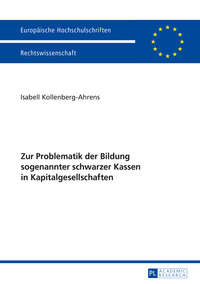 Zur Problematik der Bildung sogenannter schwarzer Kassen in Kapitalgesellschaften