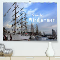 Parade der Windjammer - 2023 (Premium, hochwertiger DIN A2 Wandkalender 2023, Kunstdruck in Hochglanz)