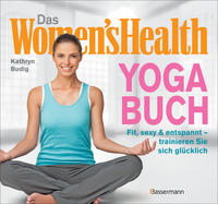 Das Women's Health Yoga-Buch. Poweryoga, entspannende Asanas, Rückenübungen, Atmung, Meditation u.v.m.