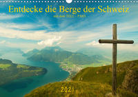 Entdecke die Berge der Schweiz mit dem TELL-PASSCH-Version (Wandkalender 2021 DIN A3 quer)