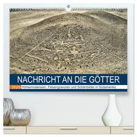 Nachricht an die Götter - Höhlenmalereien, Felsengravuren und Scharrbilder in Südamerika (hochwertiger Premium Wandkalender 2025 DIN A2 quer), Kunstdruck in Hochglanz