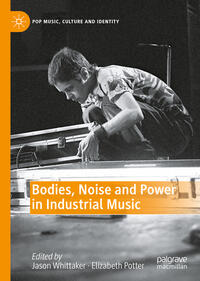 Bodies, Noise and Power in Industrial Music