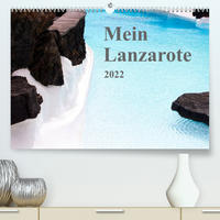 Mein Lanzarote (Premium, hochwertiger DIN A2 Wandkalender 2022, Kunstdruck in Hochglanz)