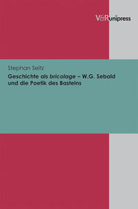 Geschichte als bricolage – W.G. Sebald und die Poetik des Bastelns