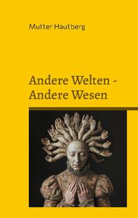 Andere Welten - Andere Wesen