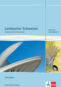 Lambacher Schweizer Mathematik Kursstufe - Leistungsfach. Ausgabe Baden-Württemberg