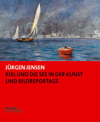 Kiel und die See in der Kunst und Bildreportage