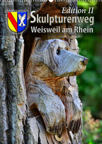 Skulpturenweg Weisweil am Rhein - Edition II (Wandkalender 2022 DIN A2 hoch)