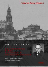 Beiträge zur Rudolf-Lebius-Forschung / Rudolf Lebius: Erinnerungen eines ehemaligen Sozialdemokraten