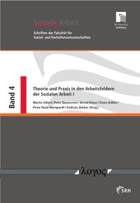 Theorie und Praxis in den Arbeitsfeldern der Sozialen Arbeit I