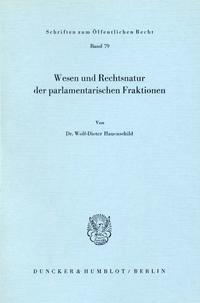 Wesen und Rechtsnatur der parlamentarischen Fraktionen.