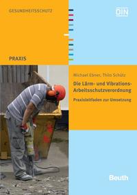 Die Lärm- und Vibrations-Arbeitsschutzverordnung - Buch mit E-Book