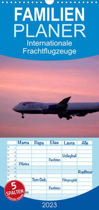 Familienplaner Internationale Frachtflugzeuge (Wandkalender 2023 , 21 cm x 45 cm, hoch)