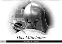 Das Mittelalter - Ein Besuch im Feldlager (Wandkalender 2023 DIN A2 quer)