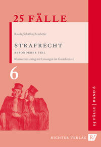 25 Fälle - Band 6 - Strafrecht Besonderer Teil