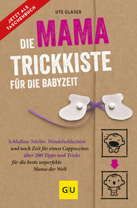 Die Mama-Trickkiste für die Babyzeit