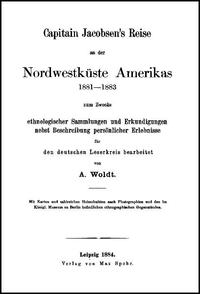 Capitain Jacobsen's Reise an der Nordwestküste Amerikas 1881-1883