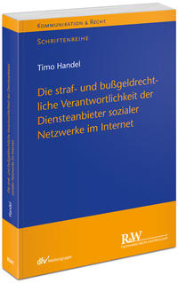 Die straf- und bußgeldrechtliche Verantwortlichkeit der Diensteanbieter sozialer Netzwerke im Internet